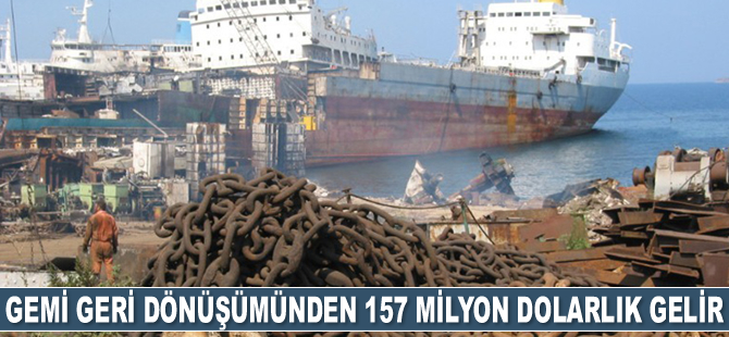 Hurda gemilerin geri dönüşümünden 157 milyon dolarlık gelir sağlandı