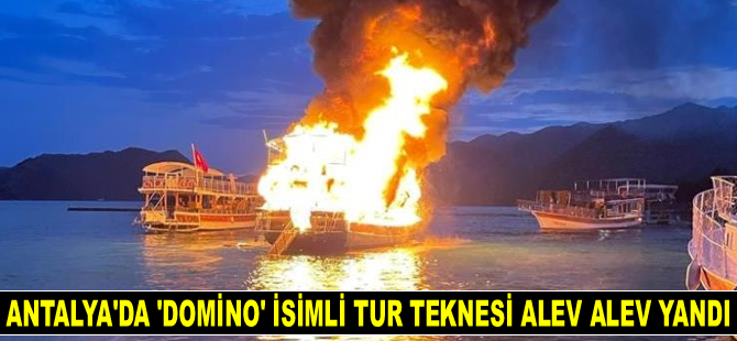 Antalya’da ‘Domino’ isimli tur teknesi alev alev yandı
