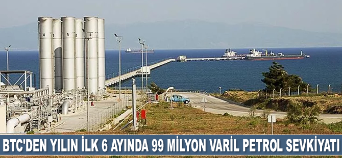 BTC'den yılın ilk 6 ayında 99 milyon varil petrol sevkiyatı gerçekleştirildi