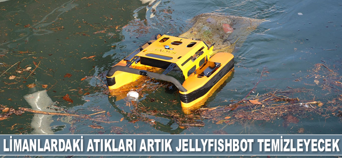 Limanlardaki atıkları artık Jellyfishbot temizleyecek