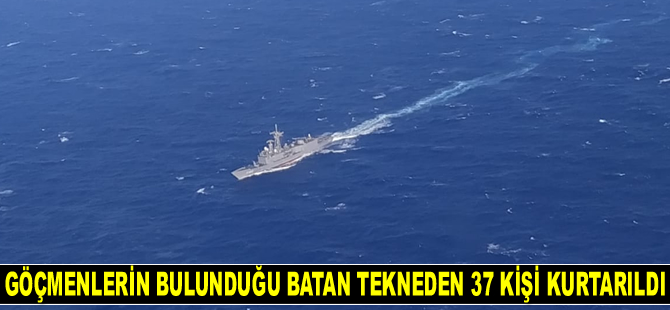 Göçmenlerin bulunduğu batan tekneden 37 kişi kurtarıldı