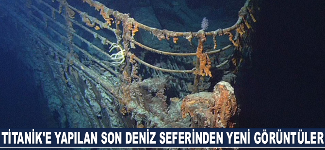 Titanik'e yapılan son deniz seferinden yeni görüntüler ortaya çıktı