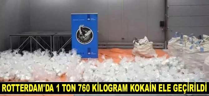Rotterdam Limanı’nda 1 ton 760 kilogram kokain ele geçirildi