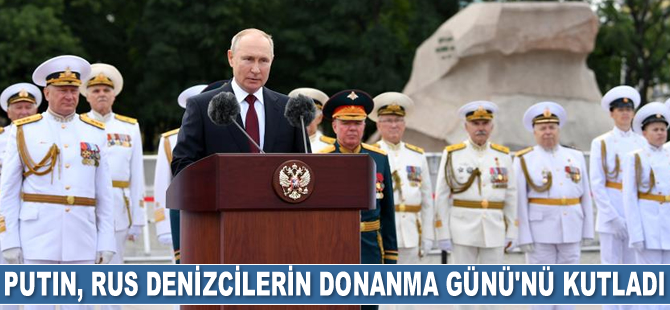 Vladimir Putin, Rus denizcilerin Donanma Günü'nü kutladı