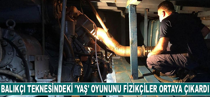 Balıkçı teknesindeki 'yaş' oyununu nükleer fizikçiler ortaya çıkardı