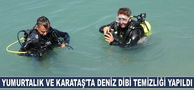 Yumurtalık ve Karataş’ta deniz dibi temizliği yapıldı