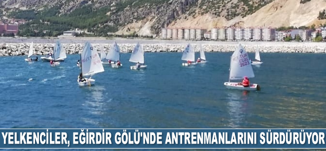 Antalyalı yelkenciler, Eğirdir Gölü'nde antrenmanlarını sürdürüyor
