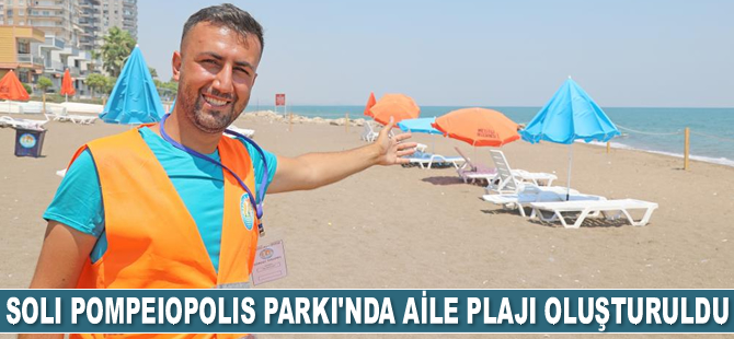 Mezitli Belediyesi, Soli Pompeiopolis Parkı'nda ‘Aile Plajı’ oluşturdu