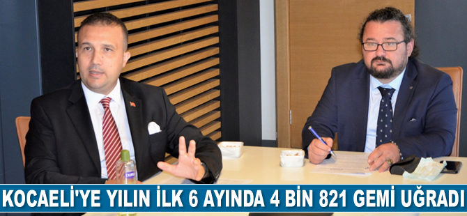 Kocaeli limanlarına yılın ilk 6 ayında 4 bin 821 adet gemi uğradı