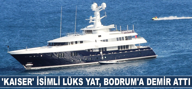 'Kaiser' isimli lüks yat, Bodrum'a demir attı