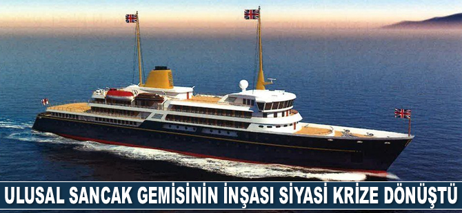 İngiltere'de ulusal sancak gemisinin inşası siyasi krize dönüştü