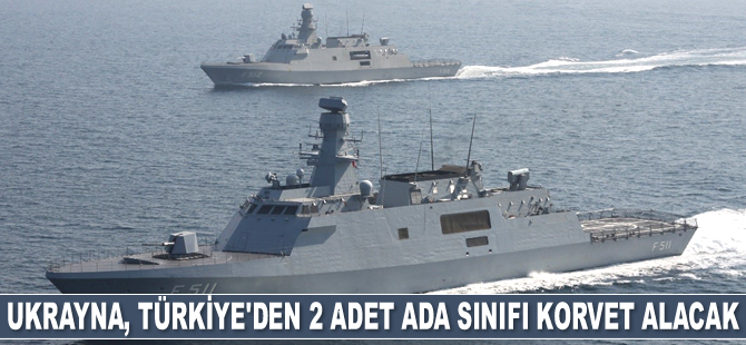 Ukrayna, Türkiye'den 2 adet ADA Sınıfı Korvet alacak