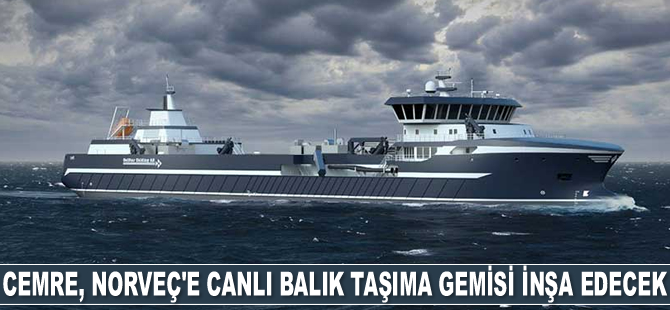 Cemre Tersanesi, Norveç'e dünyanın en büyük canlı balık taşıma gemisini inşa edecek