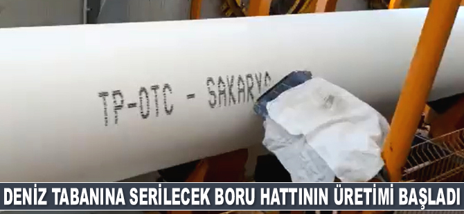 Deniz tabanına serilecek boru hattının üretimi başladı