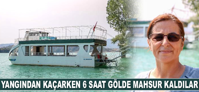 Yangından kaçarken 6 saat gölde mahsur kaldılar