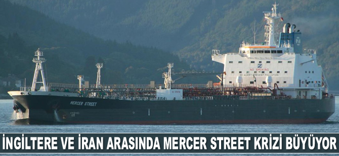 İngiltere ve İran arasında Mercer Street krizi büyüyor