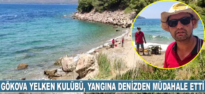 Gökova Yelken Kulübü, Marmaris’teki yangına denizden müdahale etti