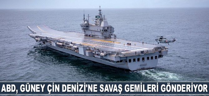 ABD, Güney Çin Denizi'ne savaş gemileri gönderiyor