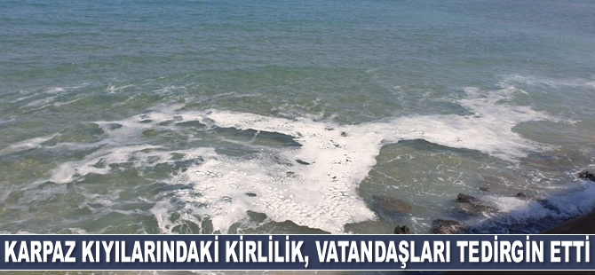 Karpaz kıyılarındaki kirlilik, vatandaşları tedirgin etti