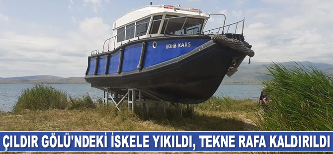 Çıldır Gölü’ndeki iskele yıkıldı, tekne rafa kaldırıldı
