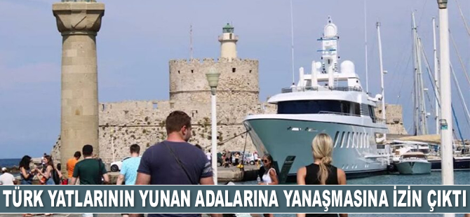 Türk yatlarının Yunan adalarına yanaşmasına izin çıktı