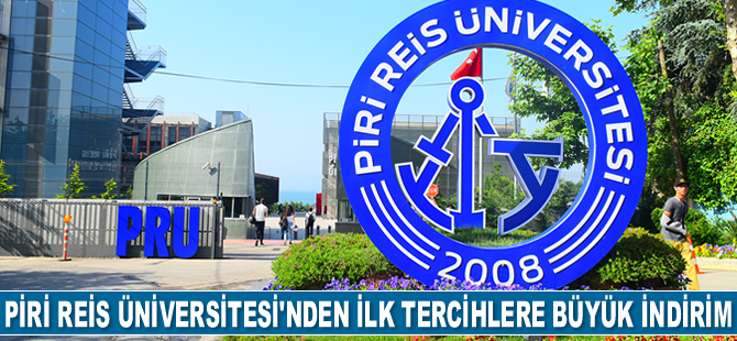 Piri Reis Üniversitesi, ilk tercihlere büyük indirim uygulayacak