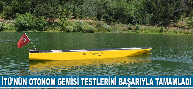 İTÜ'nün otonom gemisi testlerini başarıyla tamamladı