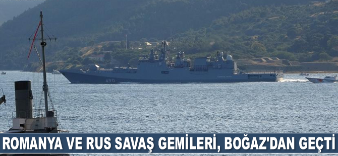 Romanya ve Rus savaş gemileri, peş peşe Çanakkale Boğazı’ndan geçti