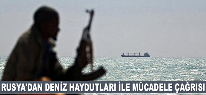 Rusya'dan deniz haydutları ile mücadele çağrısı geldi
