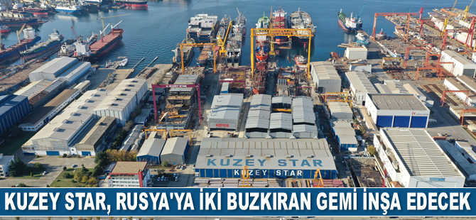 Kuzey Star Tersanesi, Rusya’ya 2 adet buzkıran gemi inşa edecek