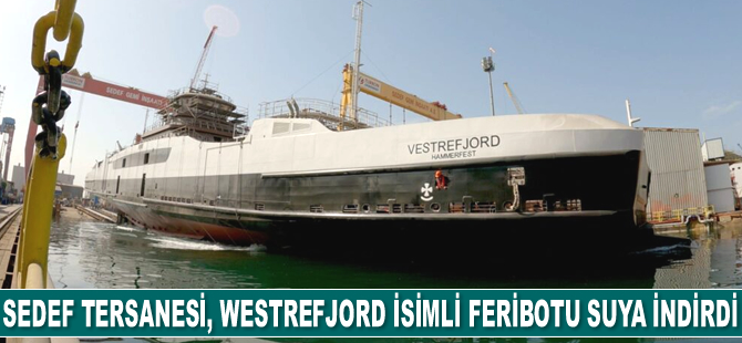 Sedef Tersanesi, WESTREFJORD isimli feribotu suya indirdi