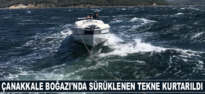 Çanakkale Boğazı’nda sürüklenen tekne kurtarıldı