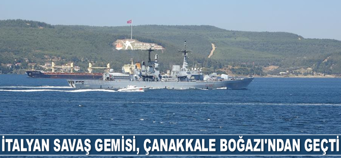 İtalyan savaş gemisi, Çanakkale Boğazı’ndan geçti