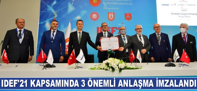 IDEF’21 kapsamında 3 önemli anlaşma imzalandı