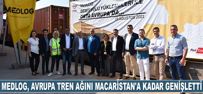 MEDLOG Türkiye, Avrupa tren ağını Macaristan'a kadar genişletti