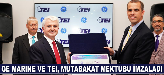 GE Marine ve TEI, mutabakat mektubu imzaladı