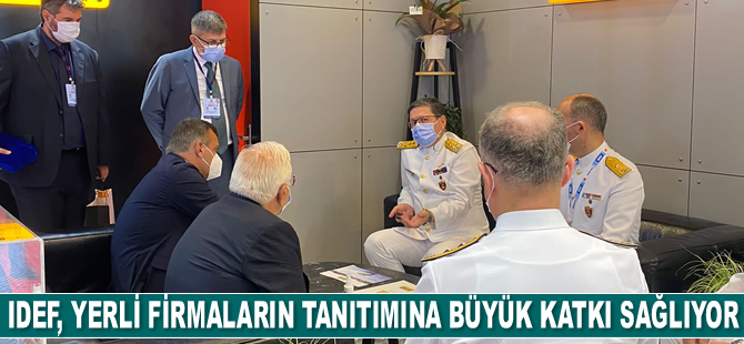 IDEF, yerli firmaların uluslararası tanıtımına büyük katkı sağlıyor