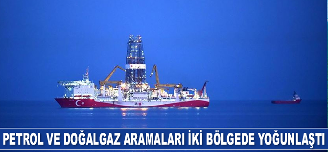 Petrol ve doğalgaz aramaları 2 bölgede yoğunlaştı