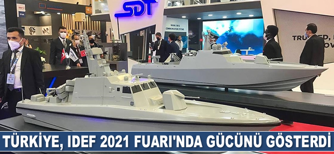 Türkiye, IDEF 2021 Fuarı’nda gücünü gösterdi