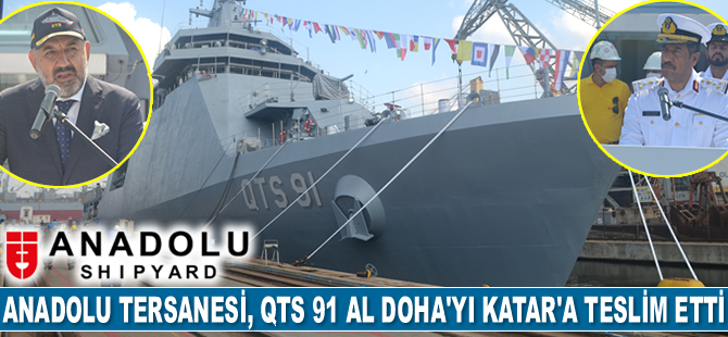 Anadolu Tersanesi, QTS 91 AL DOHA Askeri Eğitim Gemisi’ni Katar’a teslim etti