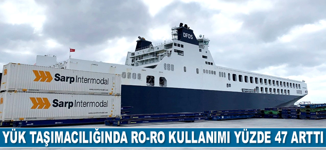 Uluslararası yük taşımacılığında Ro-Ro kullanımı yüzde 47 arttı