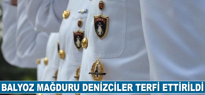 Balyoz mağduru denizciler terfi ettirildi