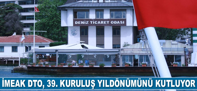 İMEAK DTO, 39. kuruluş yıldönümünü kutluyor