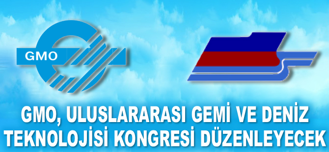 GMO, Uluslararası Gemi ve Deniz Teknolojisi Kongresi düzenleyecek