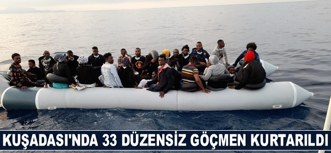 Kuşadası’nda 33 düzensiz göçmen kurtarıldı