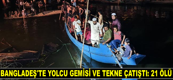 Bangladeş'te yolcu gemisi ve tekne çatıştı: 21 ölü