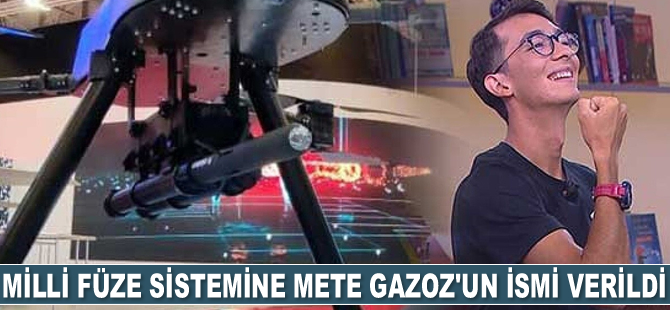 Milli füze sistemine Mete Gazoz’un ismi verildi