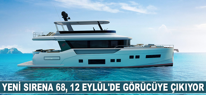 Yeni Sirena 68, 12 Eylül'de görücüye çıkıyor