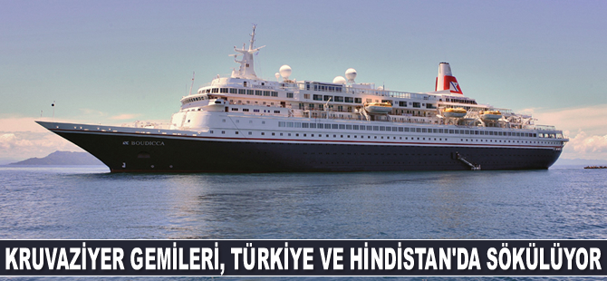 Kruvaziyer tarihinin öncü gemileri, Türkiye ve Hindistan'da sökülüyor