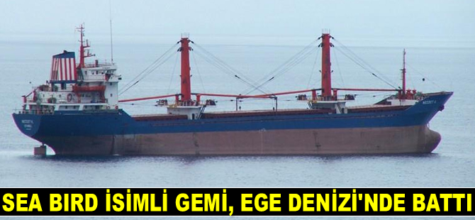 Sea Bird isimli gemi, Ege Denizi’nde battı
